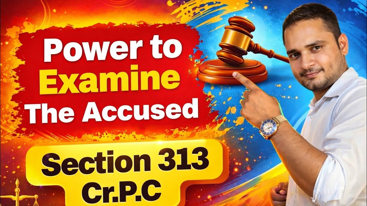 Power to Examine of Accused || Section 313 Cr.P.C || Statement of Accused