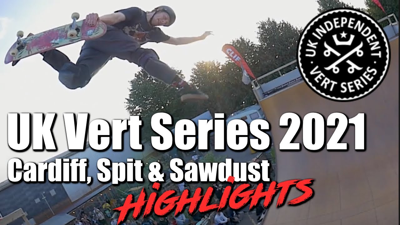 Cardiff, Spit & Sawdust UK Vert Series Highlights 2021
