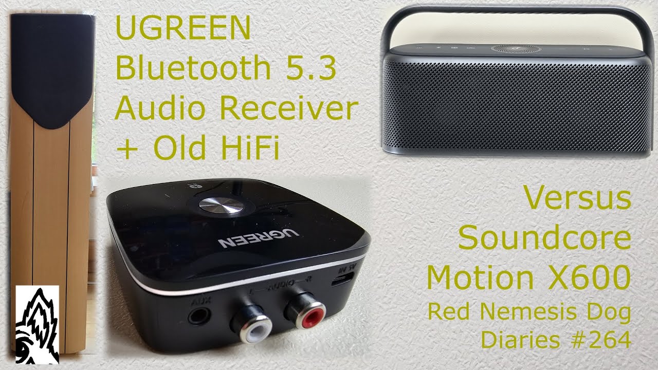 UGREEN Bluetooth 5.3 Audio Receiver + Old HiFi vs Soundcore Motion X600 Red Nemesis Dog Diaries #264