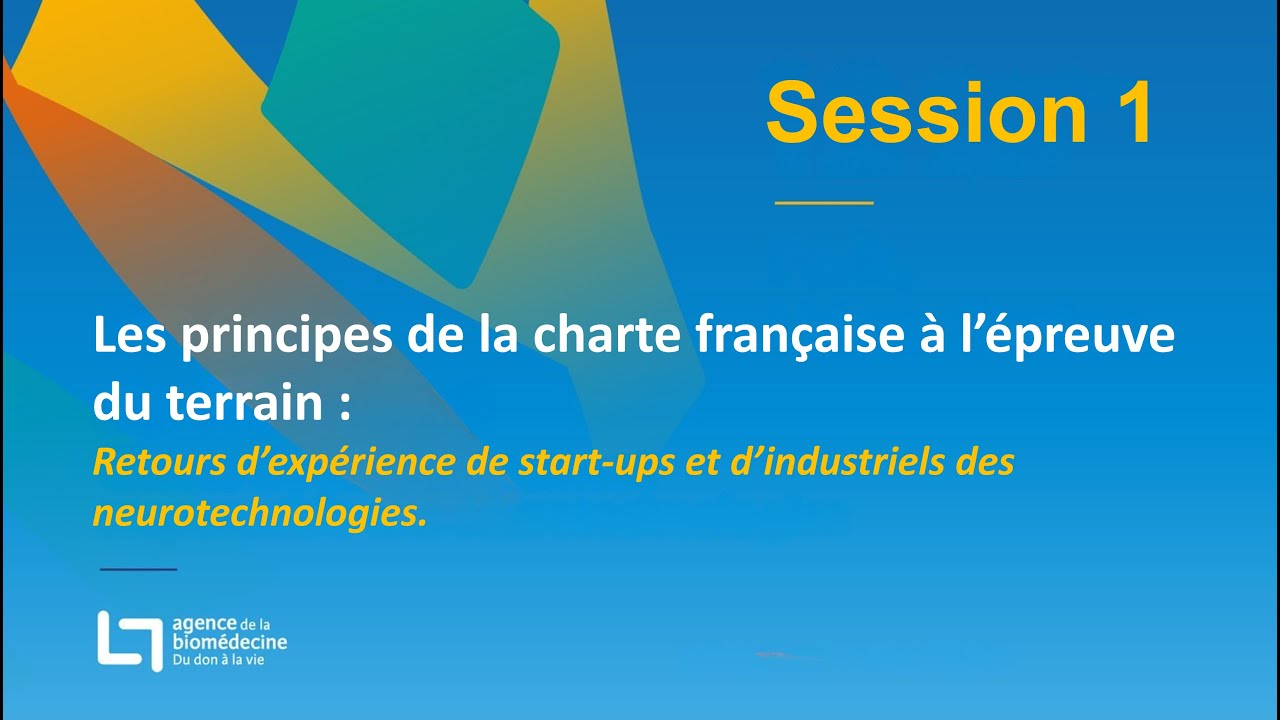 Session 1 - 3e Workshop de la charte de développement responsable des neurotechnologies
