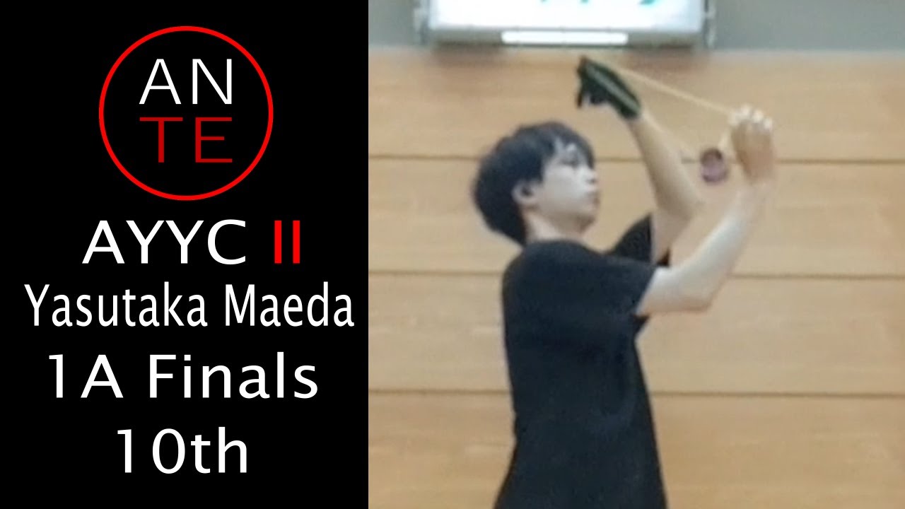 Ante Yoyo Cup II - Yasutaka Maeda 10 1A Finals