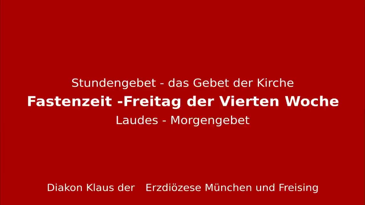 Stundengebet – das Gebet der Kirche am 20.3.26 Freitag der Vierten Woche der Fastenzeit Laudes