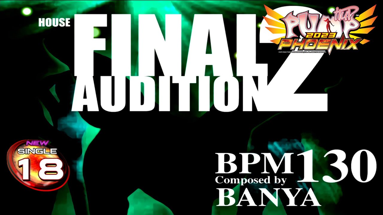 [PUMP IT UP PHOENIX] Final Audition 2 S18 (pre S17 → S18 / Phoenix Modified ver.)