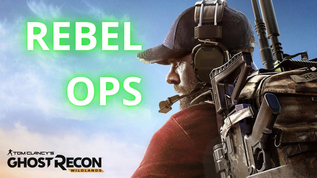 StealthForge7 Ghost Recon Wildlands - Part 28 Rebel OPS