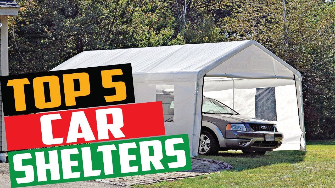 Best Car Shelters 2019 - Top 5 Car Shelters | Best Car Shelter Reviews.