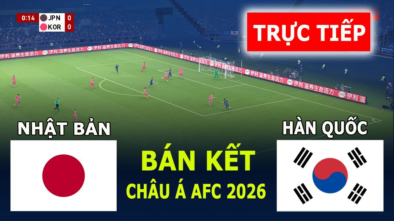 🔴TRỰC TIẾP: NHẬT BẢN vs HÀN QUỐC | BÁN KẾT | CÚP CHÂU Á 2026 | TRẬN ĐẤU TRỰC TIẾP HÔM NAY | PES