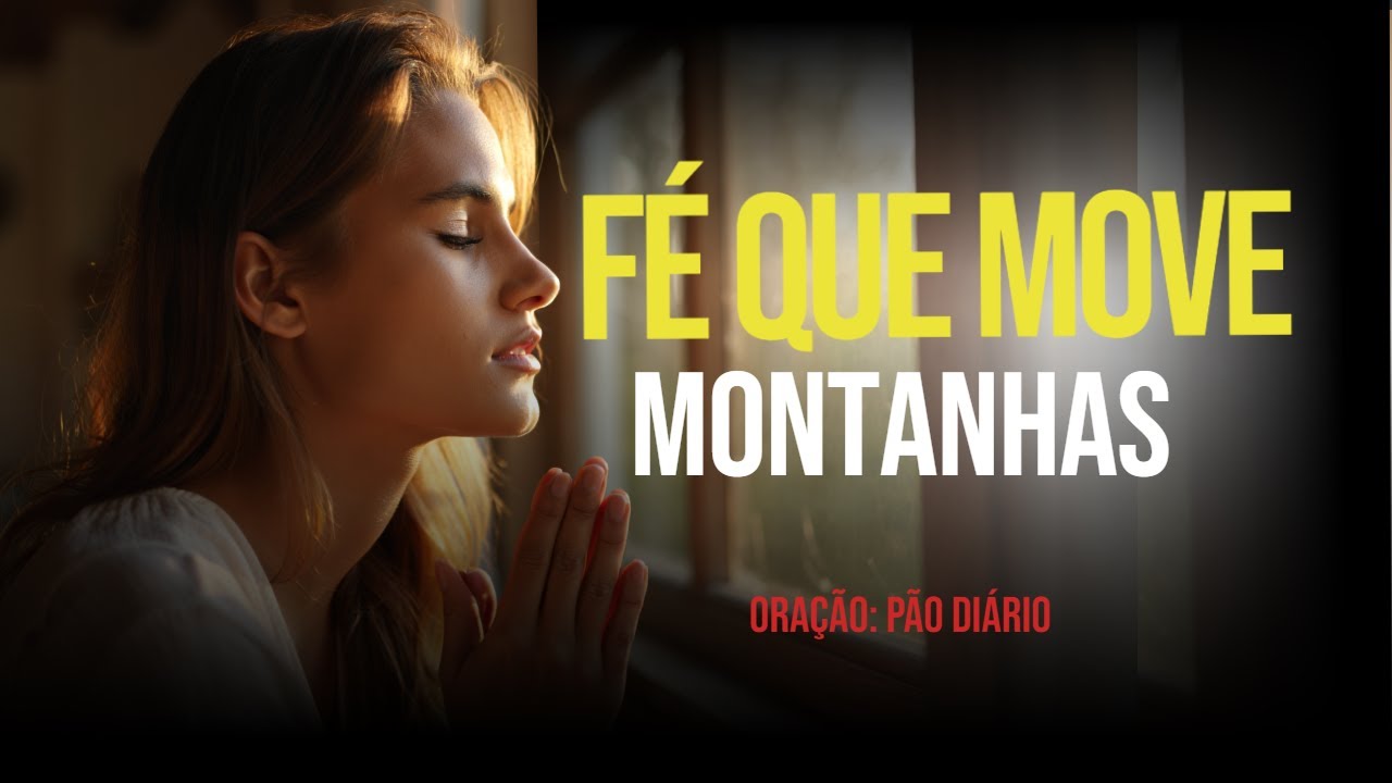 Fé Que Move Montanhas! Confie em Deus | Marcos 11:22-24