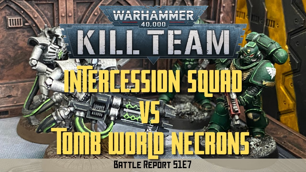 Intercession Squad vs Tomb World Necrons | Warhammer 40K Kill Team Into The Dark Battle Report S1E7