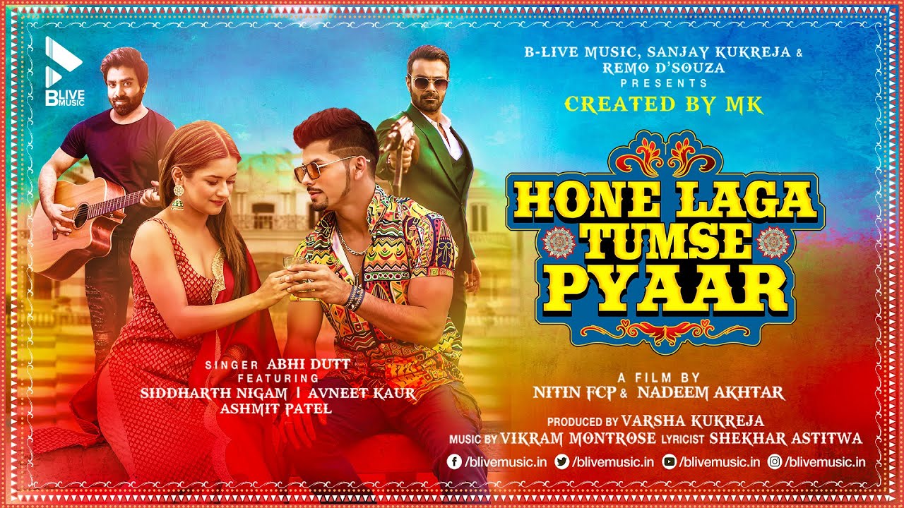 HONE LAGA TUMSE PYAAR (OFFICIAL VIDEO) | ABHI DUTT | SIDDHARTH N | AVNEET K | MK BLIVE | BLIVE MUSIC