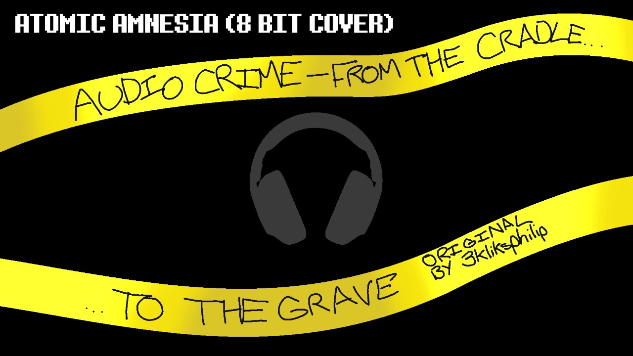 Audio Crime - Atomic Amnesia (8 BIT COVER)