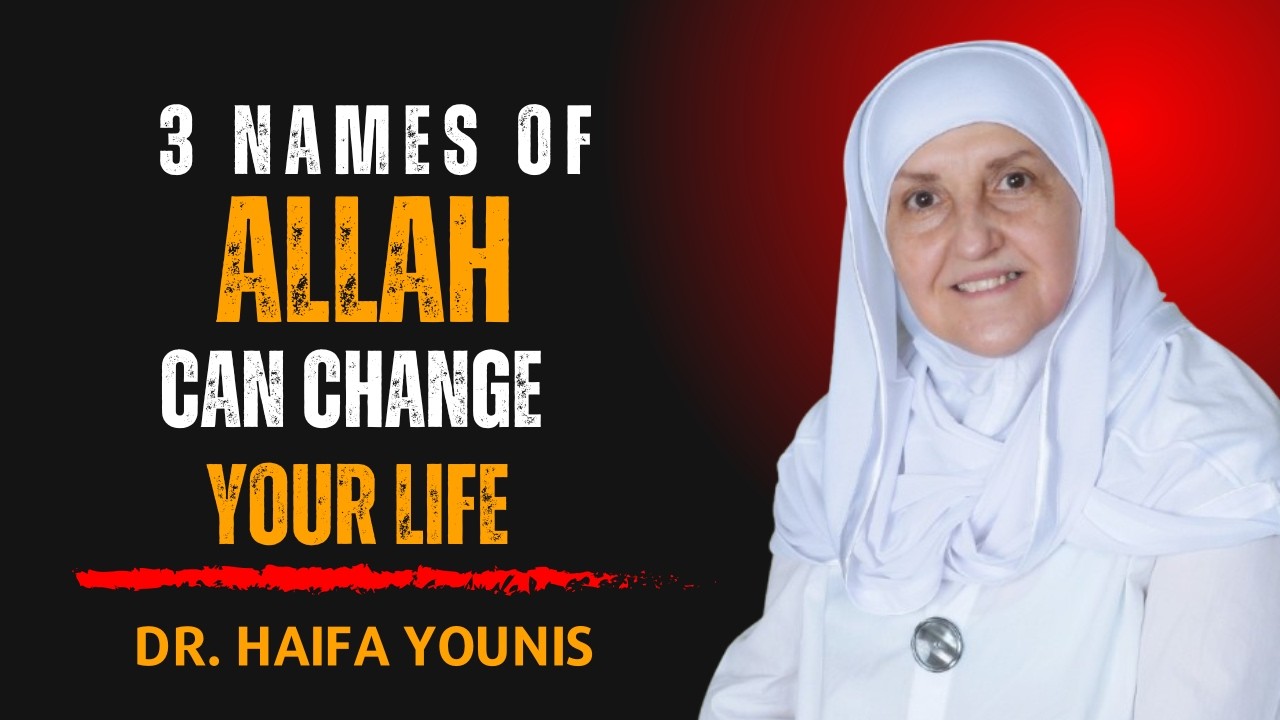 3 Names of Allah That Will Change Your Life Instantly | Islamic Reminder | Dr Haifaa Younis
