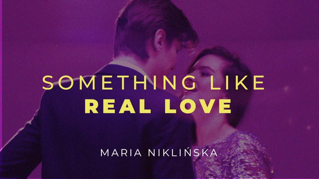 Maria Niklińska - Something Like Real Love (Official Video)