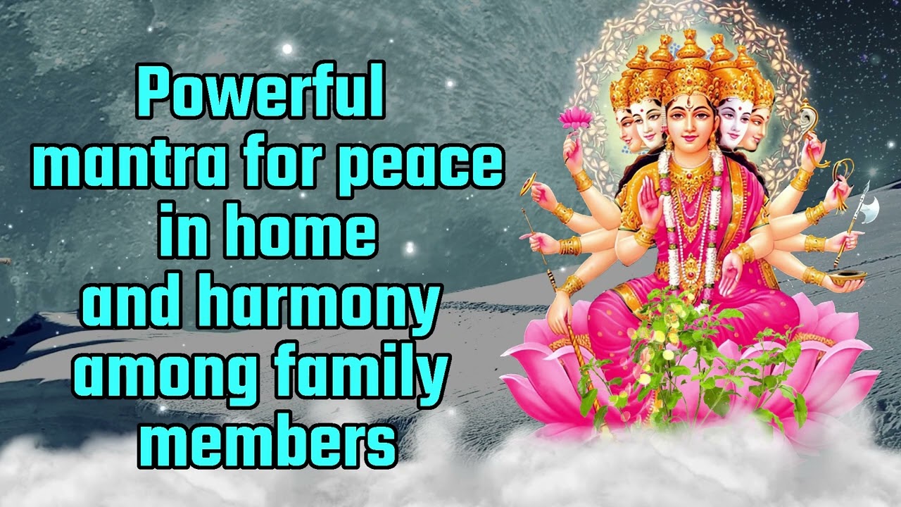 Powerful Mantra to peace in home and harmony among family members