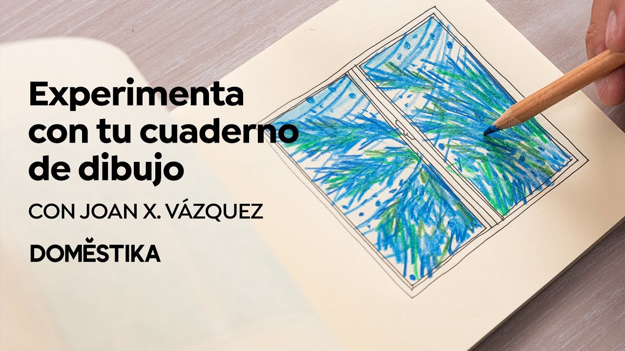 Cuaderno de Dibujo como Laboratorio de Ideas | Un curso de Joan X. Vázquez | Domestika