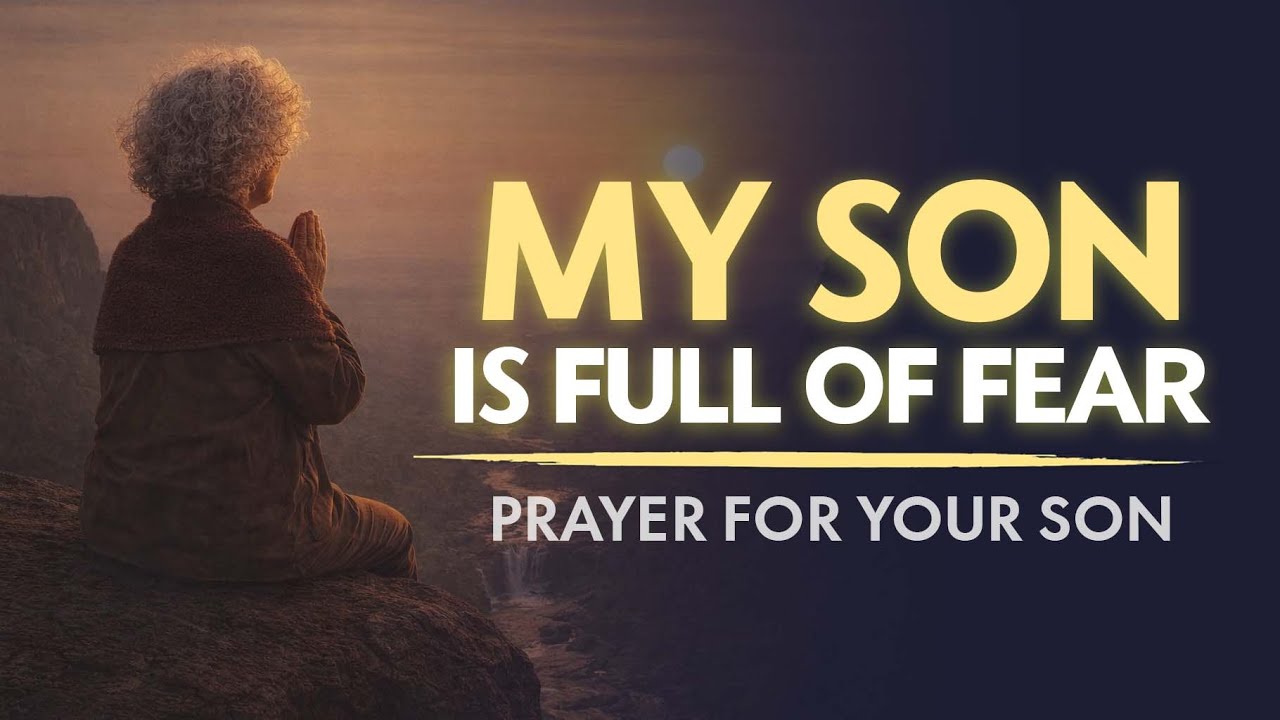 This Prayer Will Deliver Your Son | Replacing Fear With Peace Through Jesus