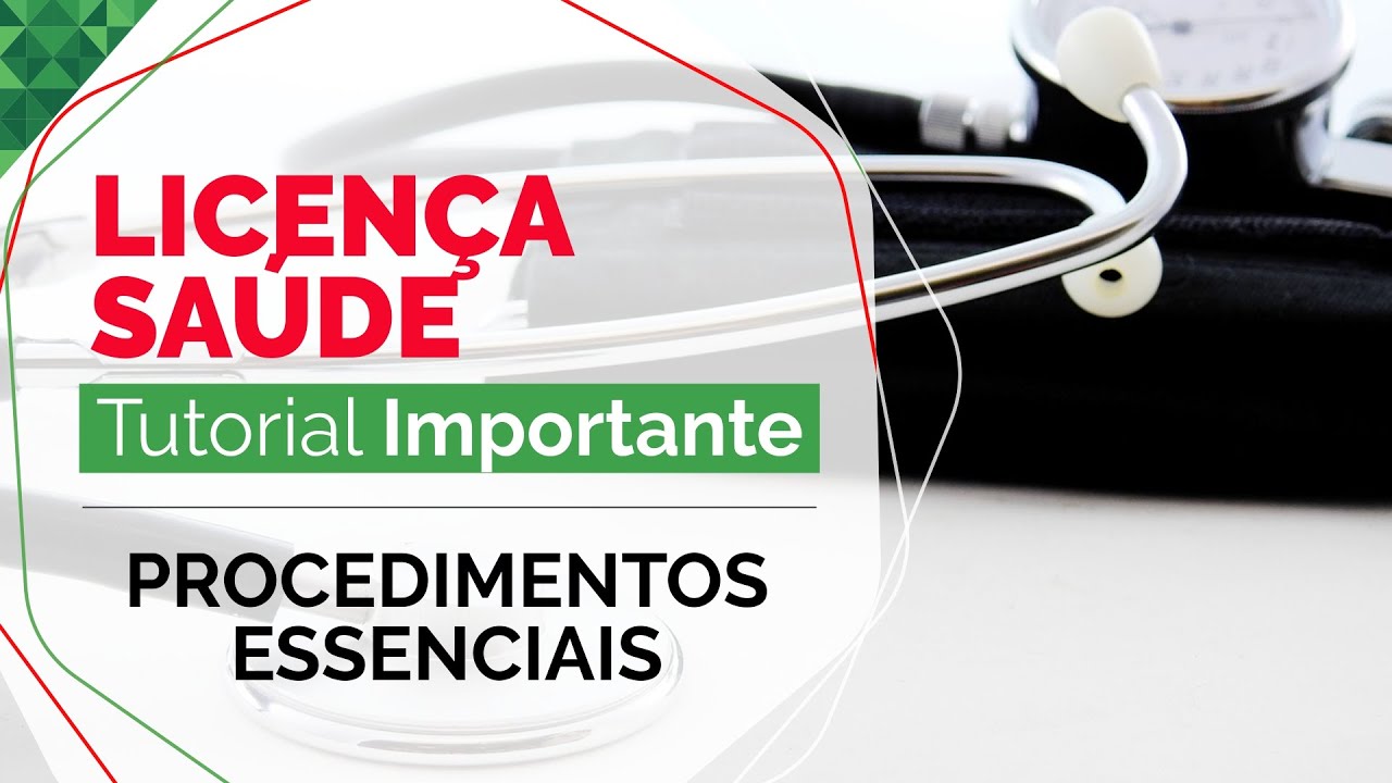 Licença Saúde | Procedimentos Essenciais