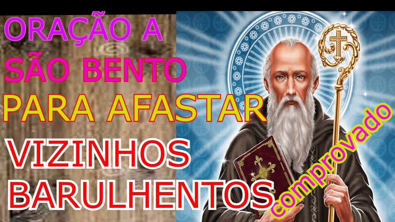 Oração de SÃO BENTO para AFASTAR: VIZINHOS barulhentos (INIMIGOS E VIZINHO RUIM)