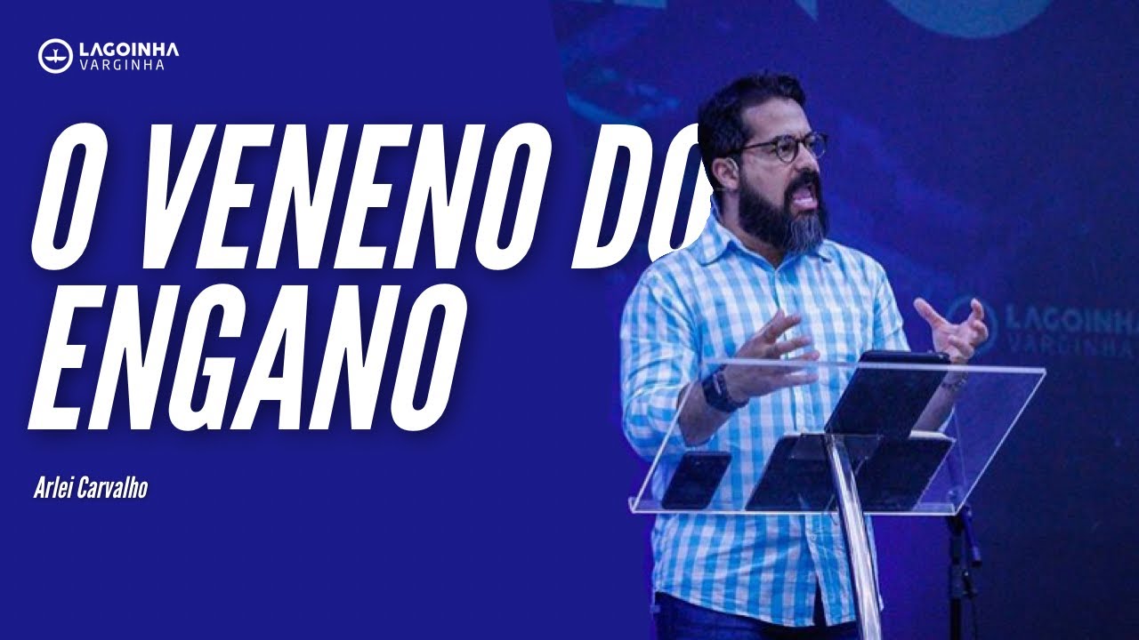 O VENENO DO ENAGANO | Arlei Carvalho