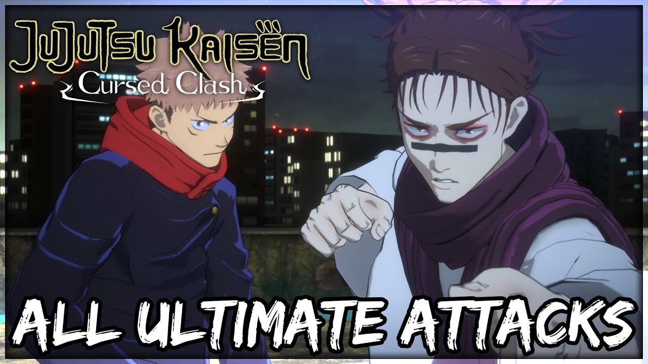 Jujutsu Kaisen: Cursed Clash - All Ultimate Attacks [w/ Season 1-2 DLC]