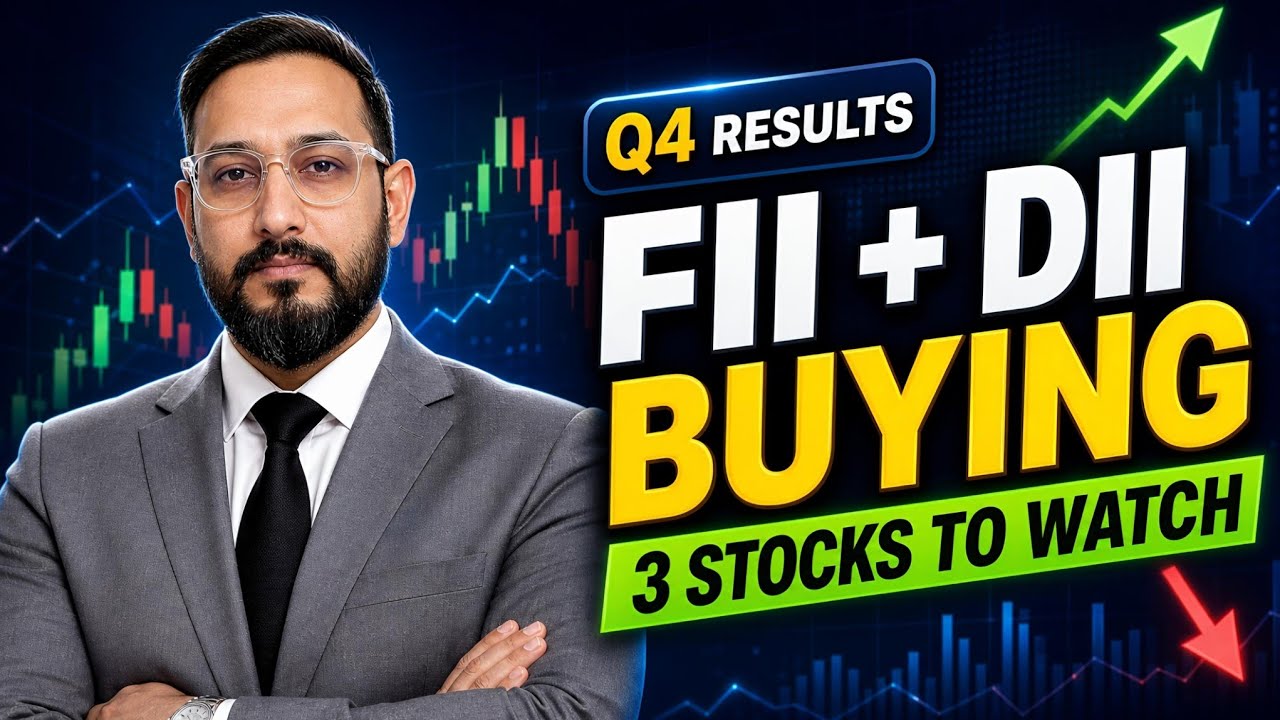 3 Stocks to track now: FII DII Buying After Q4 Results