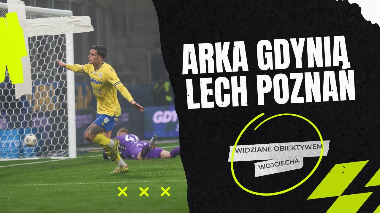 Arka Gdynia - Lech Poznań 3:1 / Widziane obiektywem Wojciecha
