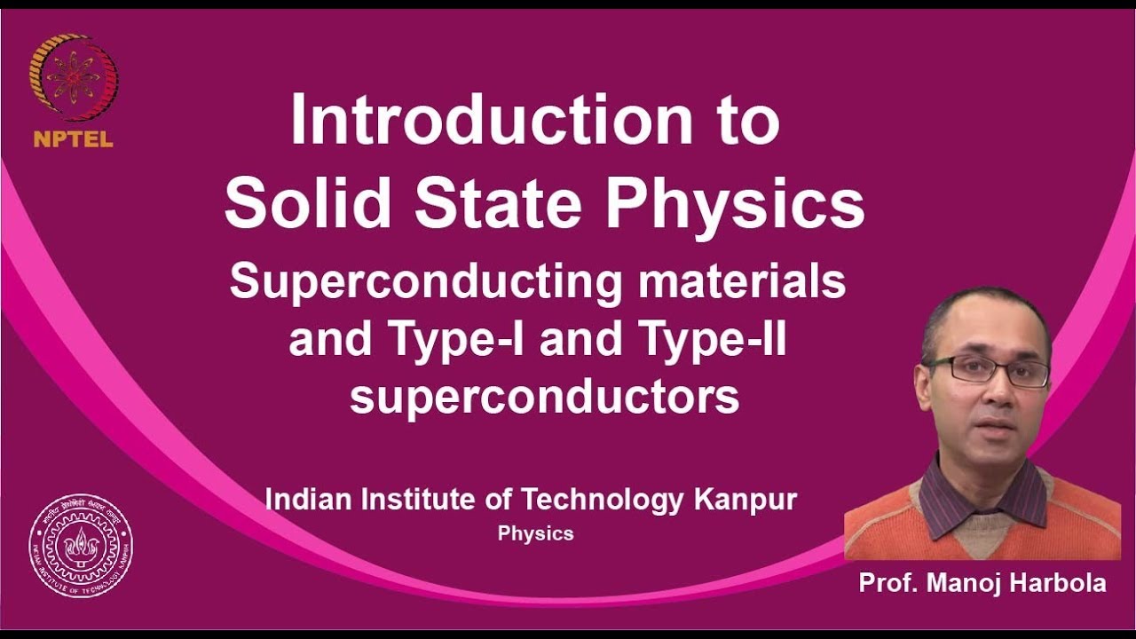 noc19-ph02 Lecture 83-Superconducting materials and Type-I and Type-II superconductors