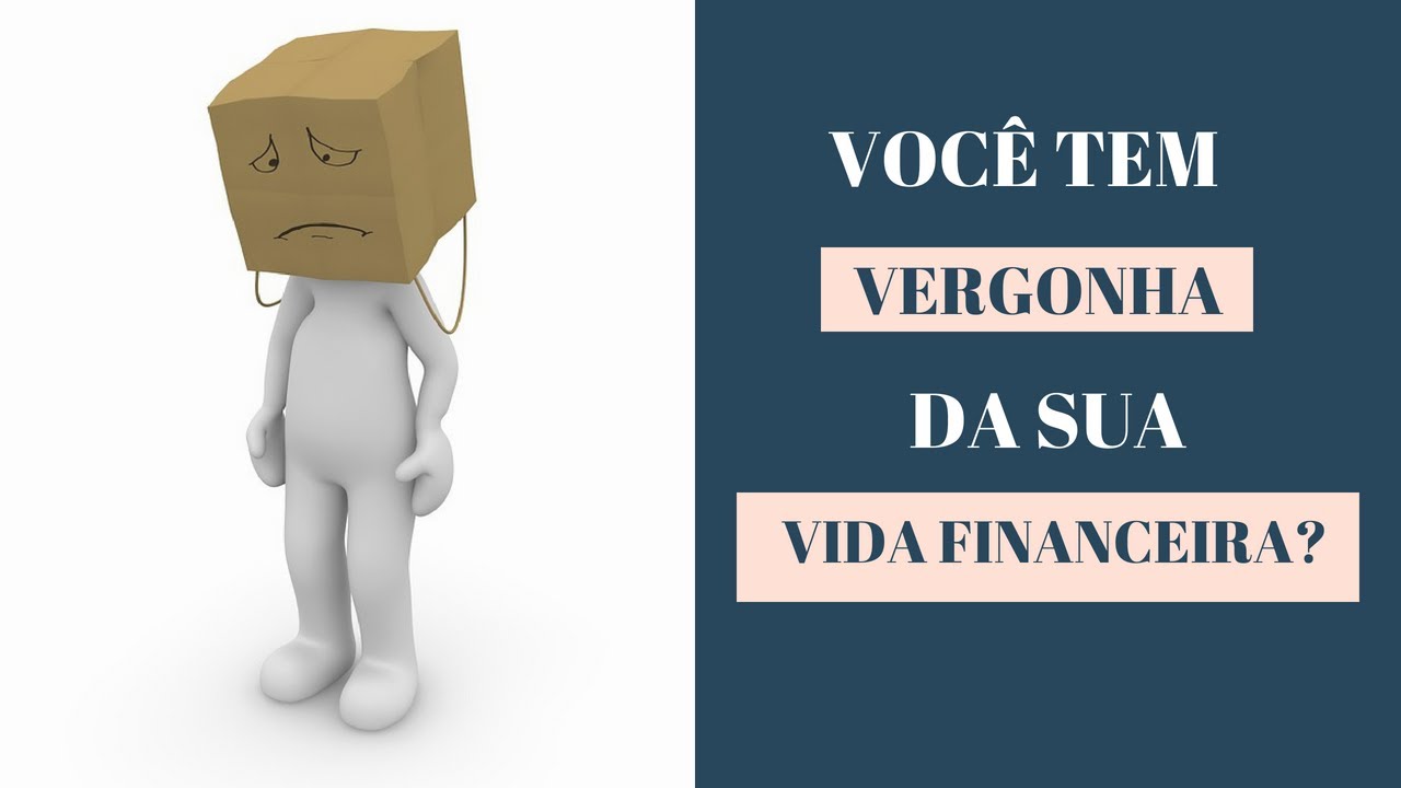 Você tem vergonha da sua vida financeira?