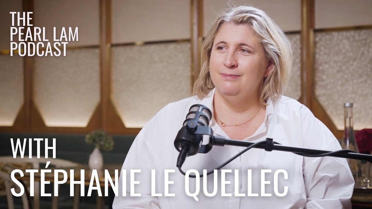 The Journey To Michelin Stardom | With Stéphanie Le Quellec | The Pearl Lam Podcast