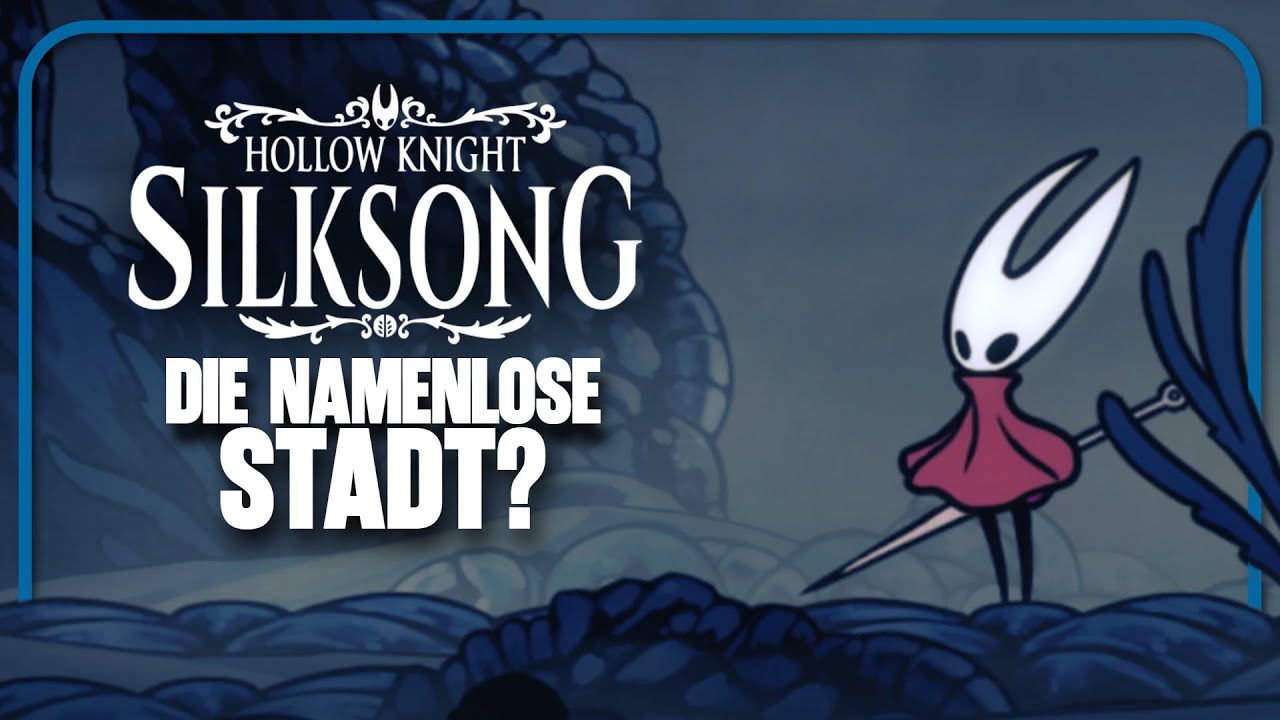 Das ENDE des PFADES?! Die NAMENLOSE STADT! | HOLLOW KNIGHT SILKSONG ► #128