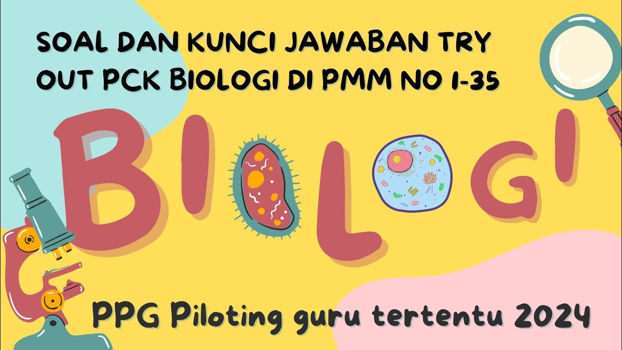 Soal dan kunci jawaban try out Biologi PPG piloting guru tertentu 2024
