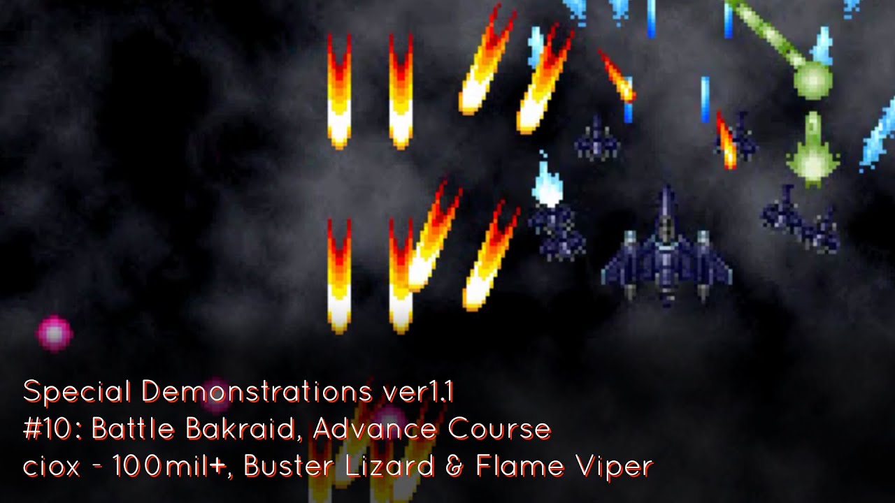 Special Demonstrations ver1.1 #10: Battle Bakraid (Advanced - ciox, Buster Lizard & Flame Viper)