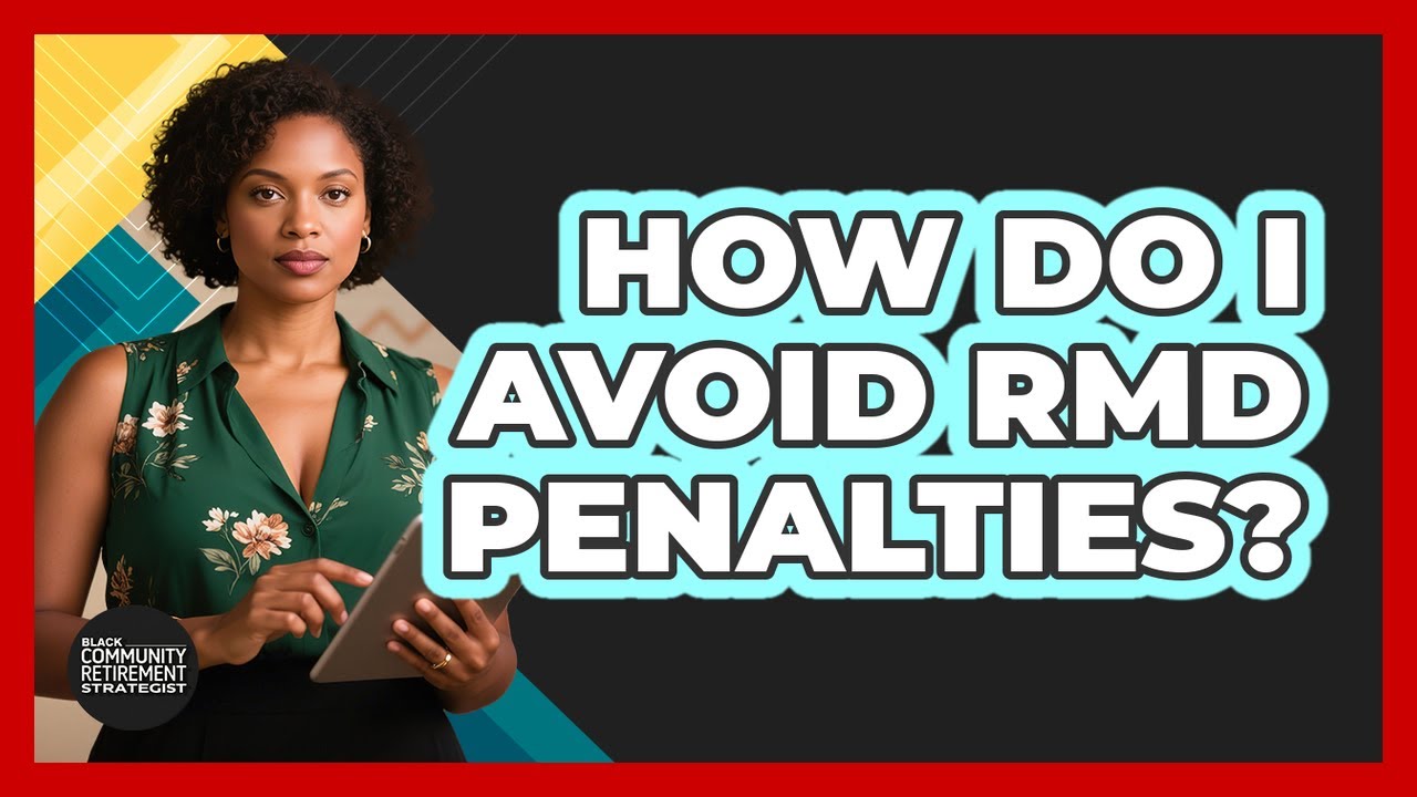 How Do I Avoid RMD Penalties?