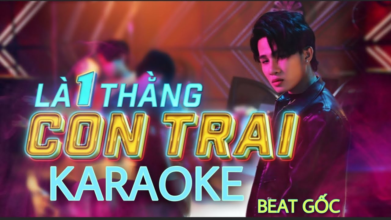 [ KARAOKE ] - L&agrave; 1 Thằng Con Trai | Jack - J97 | Beat Gốc