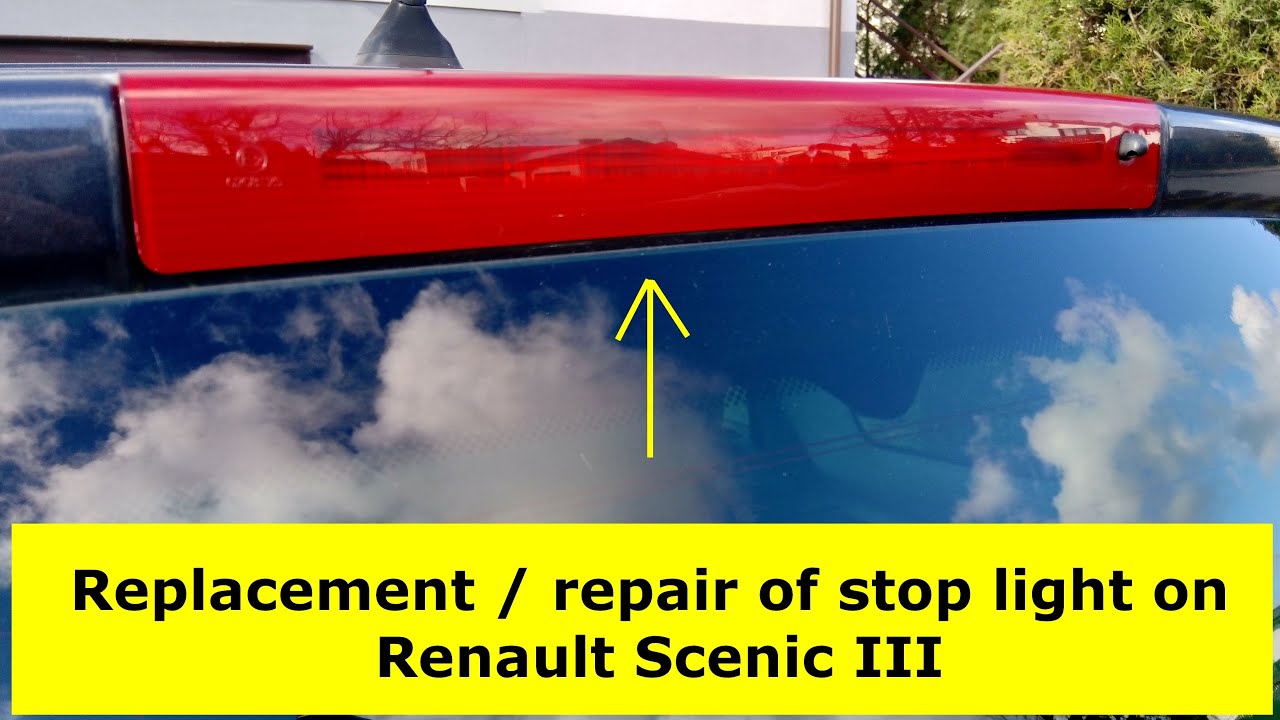 Replacement / repair of brake, stop light on Renault Scenic III, Megane III