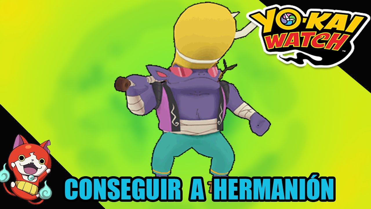 Guía Yo-kai watch: conseguir al inusual HERMANIÓN