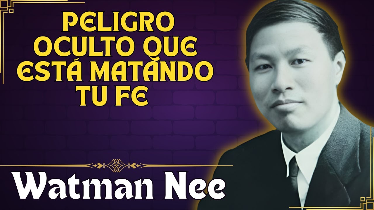 Watchman Nee reveló EL PELIGRO SECRETO que está MATANDO su vida espiritual SIN que usted lo perciba