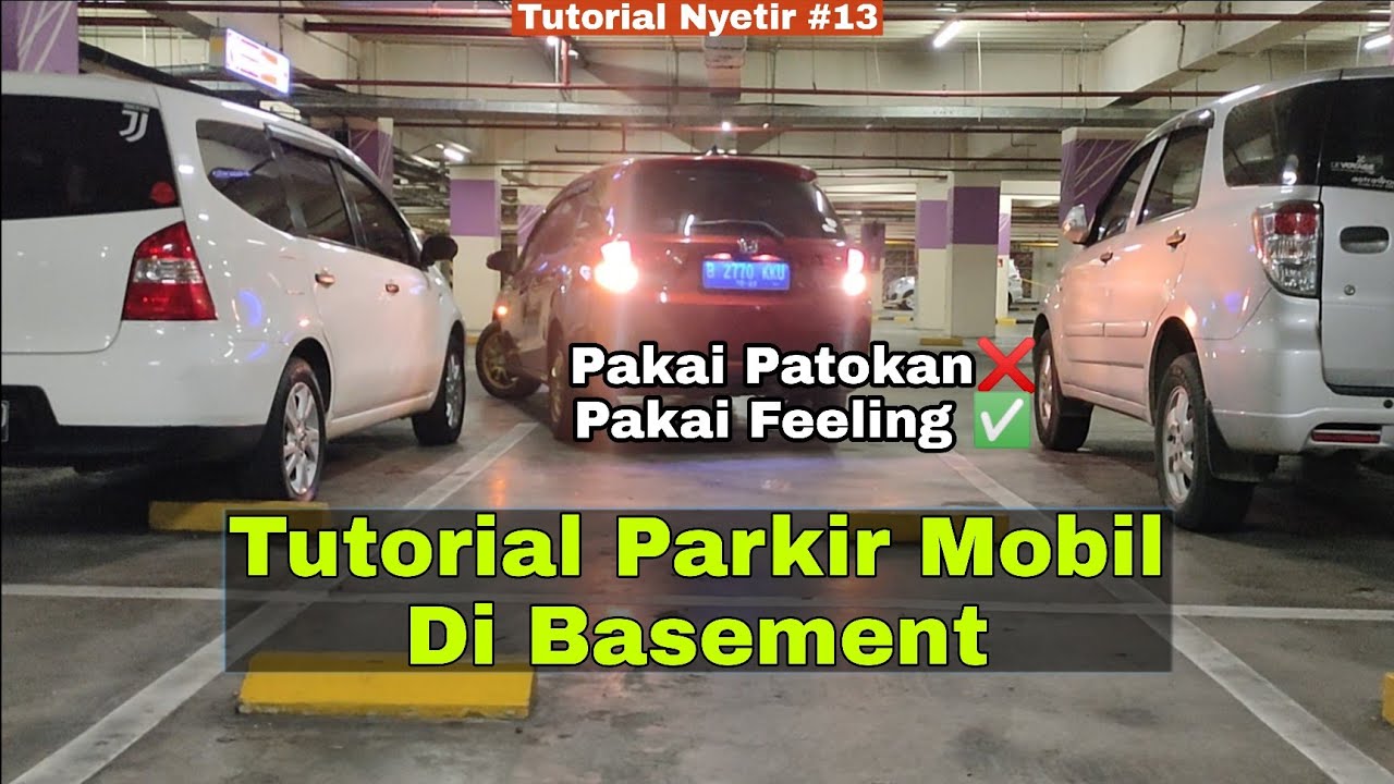 Tutorial Cara Parkir Mobil Di Basement / Parkir Mall Dengan Patokan Dan Feeling