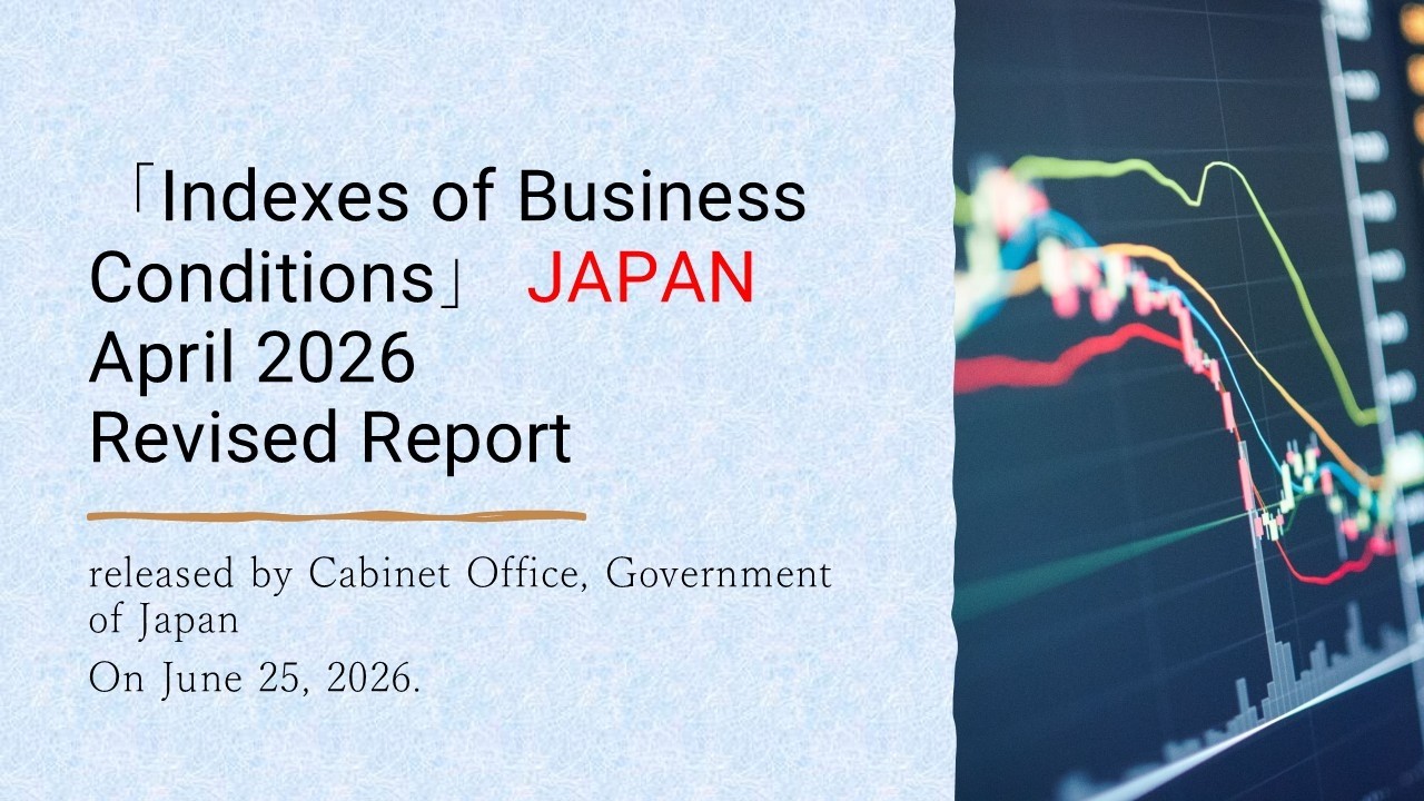 [Indexes of Business Conditions] April 2026 Revised Report