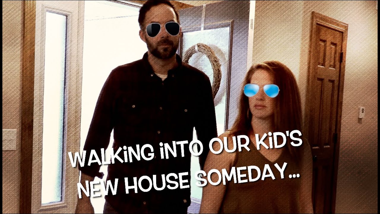 Walking Into Our Kid's New House Someday... #Payback