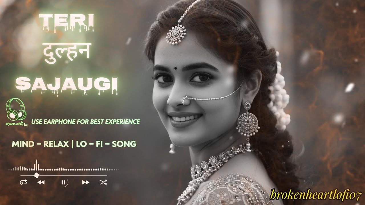 2026 Teri Dulhan Sajaugi 💍  Romantic Lofi Song  Mind Relaxing Lo Fi Beats part 19 #TeriDulhanSajaugi