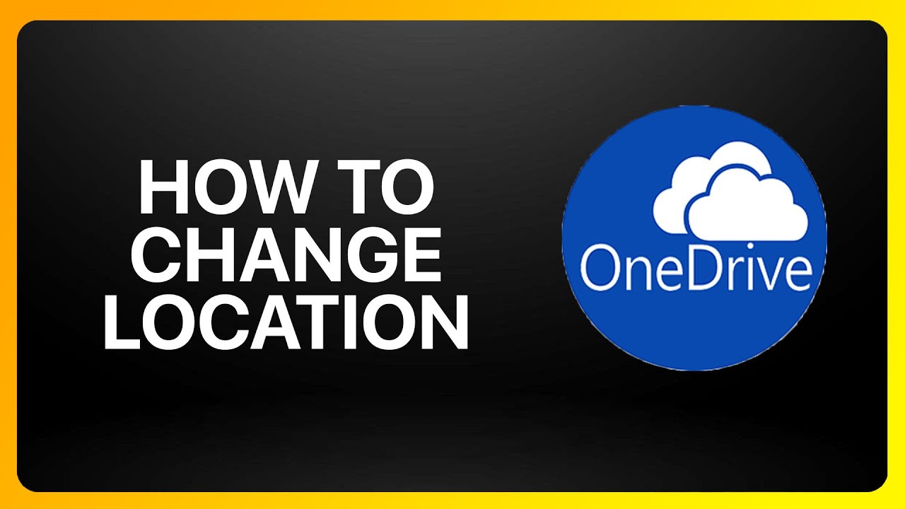How To Change OneDrive Location Tutorial