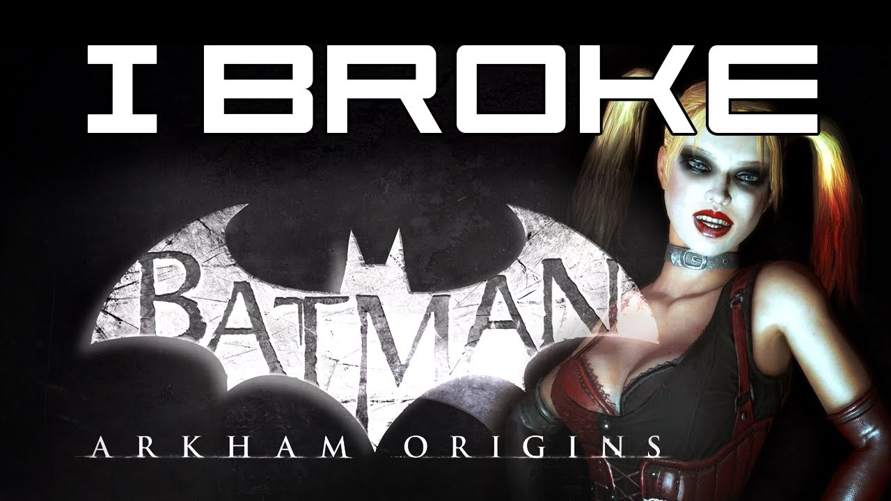 I Broke Batman: Arkham Origins