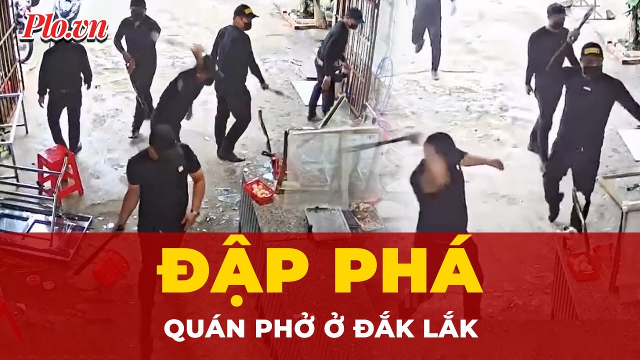 Quán phở Đắk Lắk tan hoang vì nhóm người áo đen | Tin nhanh