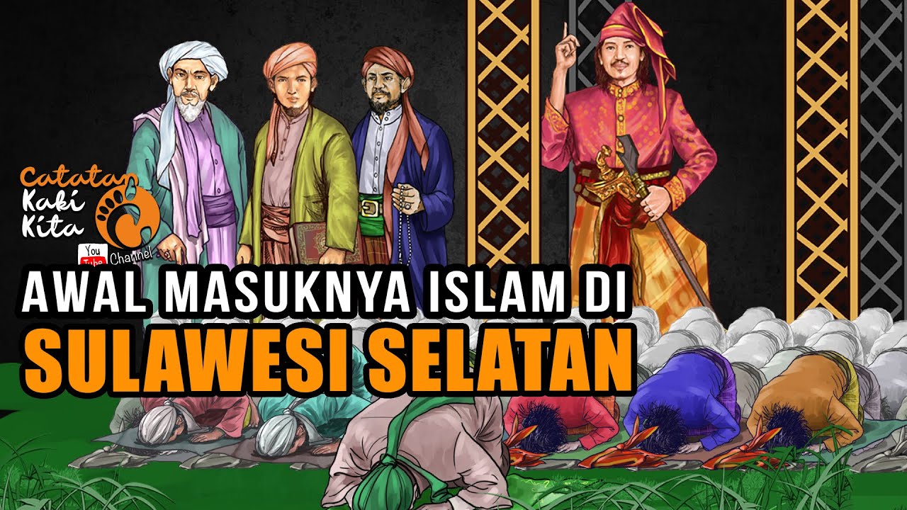 AWAL MASUKNYA ISLAM DI SULAWESI SELATAN