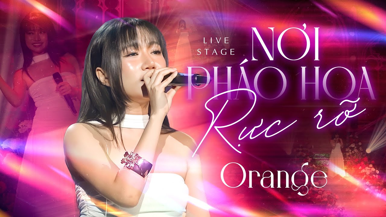 NƠI PHÁO HOA RỰC RỠ - ORANGE Live at Thăng Long Show | Official Music Video