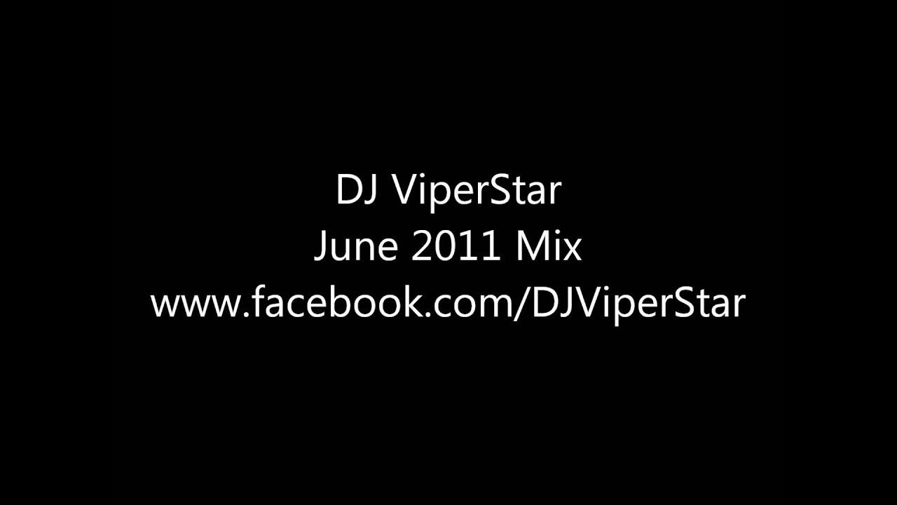 DJ ViperStar - June 2011 Mix (HD)