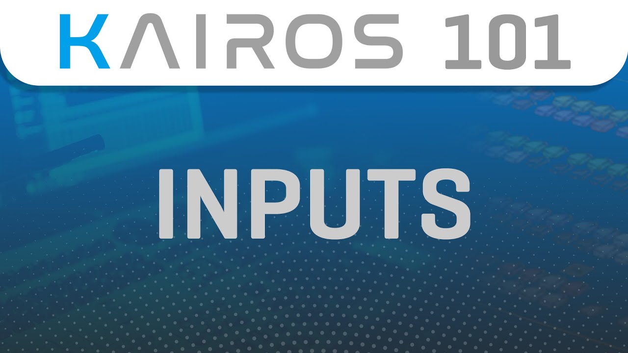 KAIROS 101: Inputs