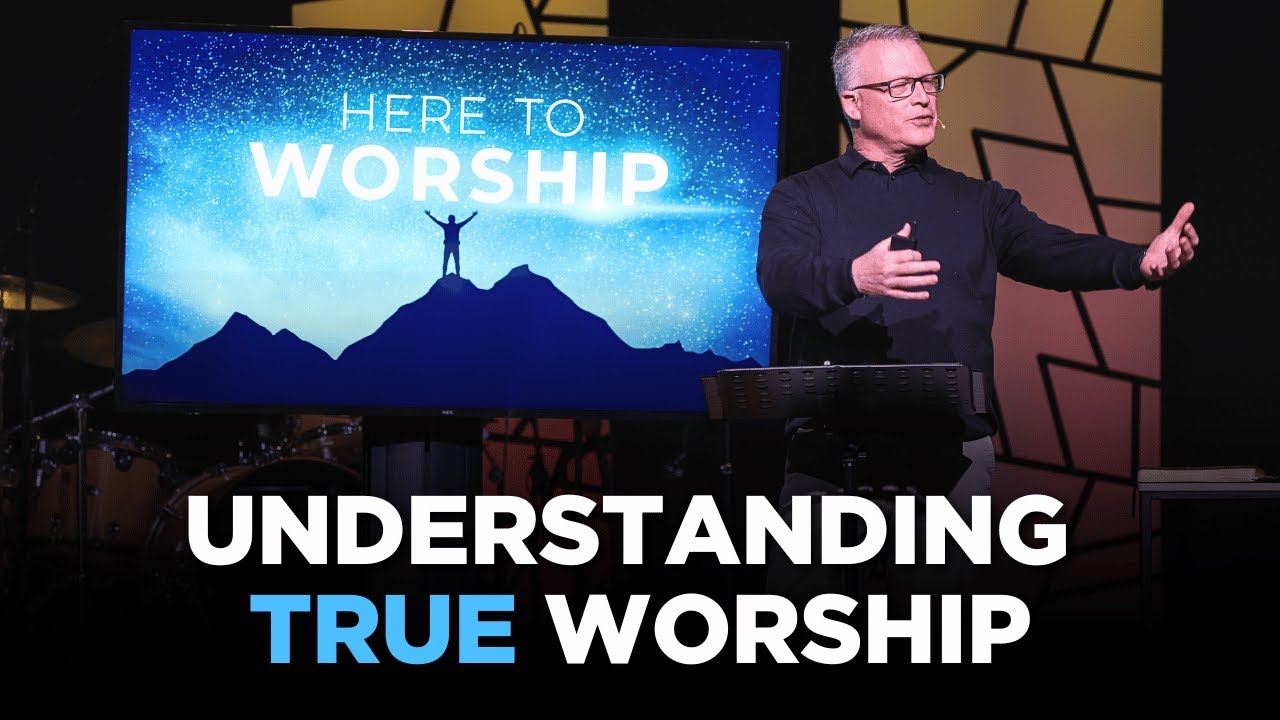 Understanding True Worship