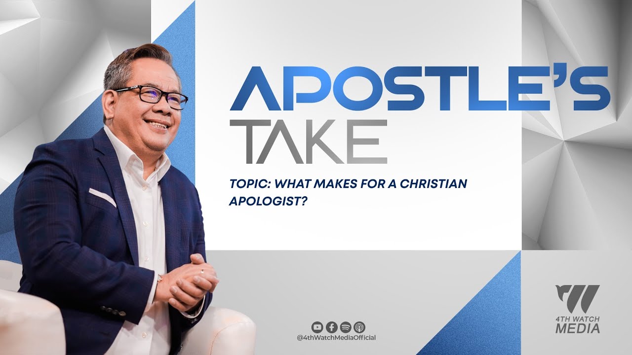 Apostle’s Take: “What Makes for a Christian Apologist?” | March 26, 2025