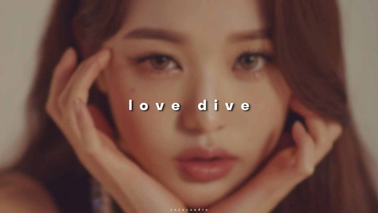 ive - love dive ( 𝙨𝙡𝙤𝙬𝙚𝙙 & 𝙧𝙚𝙫𝙚𝙧𝙗 )